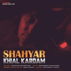 Shahyar Shahriyari  –    Khial Kardam